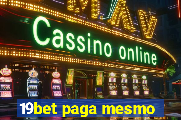 19bet paga mesmo